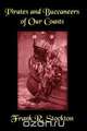 Buccaneers and Pirates of Our Coasts, Frank R. Stockton 