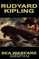 Sea Warfare, Rudyard Kipling 