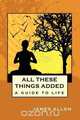 All These Things Added, James Allen 