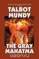 The Gray Mahatma, Talbot Mundy 