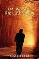 The Lost Valley, J. M. Walsh 