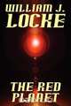 The Red Planet, William J. Locke 