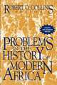 Problems in the History of Modern Africa, Robert O. Collins 