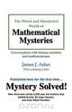 The Weird and Wonderful World of Mathematical Mysteries, James J. Asher 