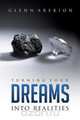 Turning Your Dreams into Realities, Glenn Arekion 