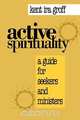 Active Spirituality, Kent Ira Groff 