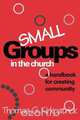 Small Groups in the Church, Thomas G. Kirkpatrick 
