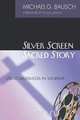 Silver Screen, Sacred Story, Michael G. Bausch 