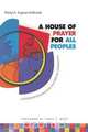 A House of Prayer for All Peoples, Sheryl A. Kujawa-Holbrook 