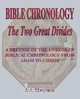 Bible Chronology The Two Great Divides, J. A. Moorman 