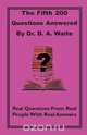 The Fifth 200 Qustions Answered, D. a. Waite 