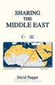 Sharing the Middle East, David Naggar 