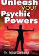 Unleash Your Psychic Powers, Bruce Goldberg 