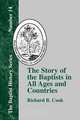 The Story of the Baptists in All Ages and Countries, Richard B. Cook 