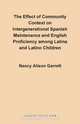 The Effect of Community Context on Intergenerational Spanish Maintenance and English Proficiency Among Latina and Latino Children, Nancy Alison Garrett 