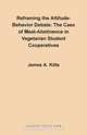 Reframing the Attitude-Behavior Debate, James A. Kitts 
