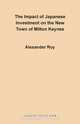 The Impact of Japanese Investment on the New Town of Milton Keynes, Alexander Roy 