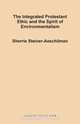 The Integrated Protestant Ethic and the Spirit of Environmentalism, Sherrie Steiner-Aeschliman 