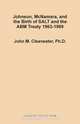 Johnson, McNamara, and the Birth of SALT and the ABM Treaty 1963-1969, John Murray Clearwater 