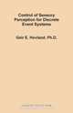 Control of Sensory Perception for Discrete Event Systems, Geir Edvin Hovland 
