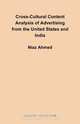 Cross-Cultural Content Analysis of Advertising from the United States and India, Niaz Ahmed 