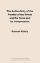 The Authenticity of the Parable of the Wheat and the Tares and Its Interpretation, Ramesh Khatry 