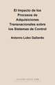 El Impacto de los Procesos de Adquisiciones Transnacionales Sobre los Sistemas de Control, Antonio Lobo Gallardo 