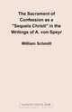 The Sacrament of Confession as a "Sequela Christi" in the Writings of A. Von Speyr, William Schmitt 