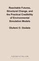 Reachable Futures, Structural Change, and the Practical Credibility of Environmental Simulation Models, Olufemi O. Osidele 