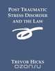 Post Traumatic Stress Disorder and the Law, Trevor Hicks 