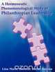 A Hermeneutic Phenomenological Study of Philanthropian Leadership, Lisa Barrow 