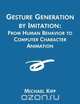 Gesture Generation by Imitation, Michael Kipp 