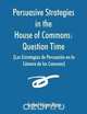 Persuasive Strategies in the House of Commons (Las Estrategias de Persuasion en la Camara de los Comunes), Isabel Inigo-Mora 