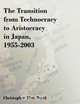 The Transition from Technocracy to Aristocracy in Japan, 1955-2003, Christopher Titus North 