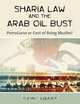 Sharia Law and the Arab Oil Bust, Glenn L. Roberts 