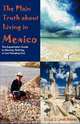 The Plain Truth about Living in Mexico, Doug Bower 