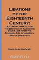 Libations of the Eighteenth Century, David A. Woolsey 