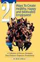 21 Ways to Create Healthy, Happy and Motivated Employee!, Mark Robinson 