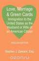 Love, Marriage & Green Cards, Stephen J. Zawacki 