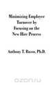 Minimizing Employee Turnover by Focusing on the New Hire Process, Anthony T. Russo 