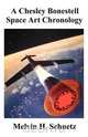 A Chesley Bonestell Space Art Chronology, Melvin H. Schuetz 
