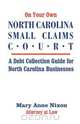 On Your Own North Carolina Small Claims Court, Mary A. Nixon 