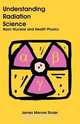 Understanding Radiation Science, James Mannie Shuler 