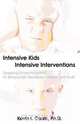 Intensive Kids - Intensive Interventions, Kevin I. Coats 