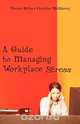 A Guide to Managing Workplace Stress, Trevor Hicks 