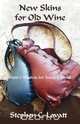 New Skins for Old Wine, Stephen C. Lovatt 