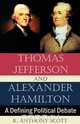 Thomas Jefferson and Alexander Hamilton, K. Anthony Scott 