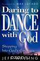 Daring to Dance with God, Jeff Walling 