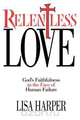 Relentless Love, Lisa Harper 