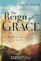 The Reign of Grace, Scotty Smith 